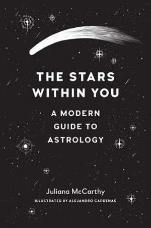 The Stars Within You - A Modern Guide to Astrology